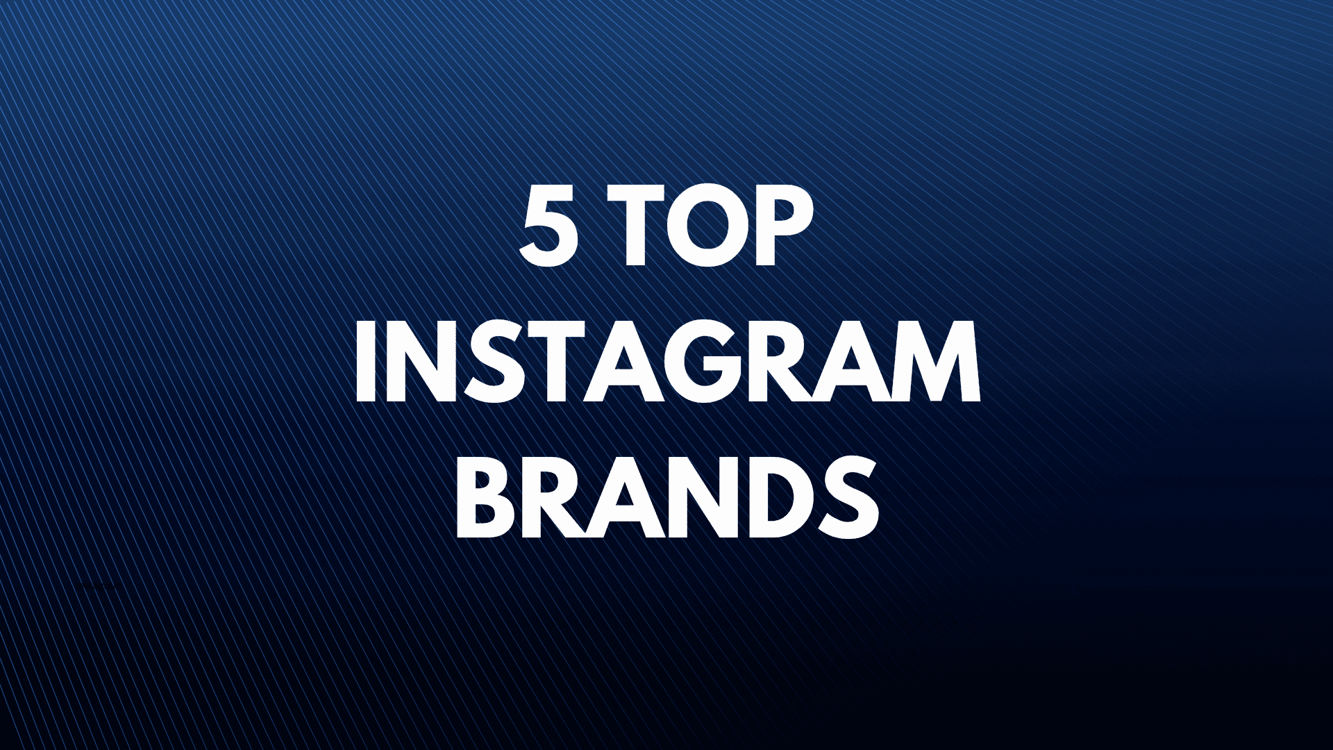 5 Top Instagram brands in Q1 (2024 edition)