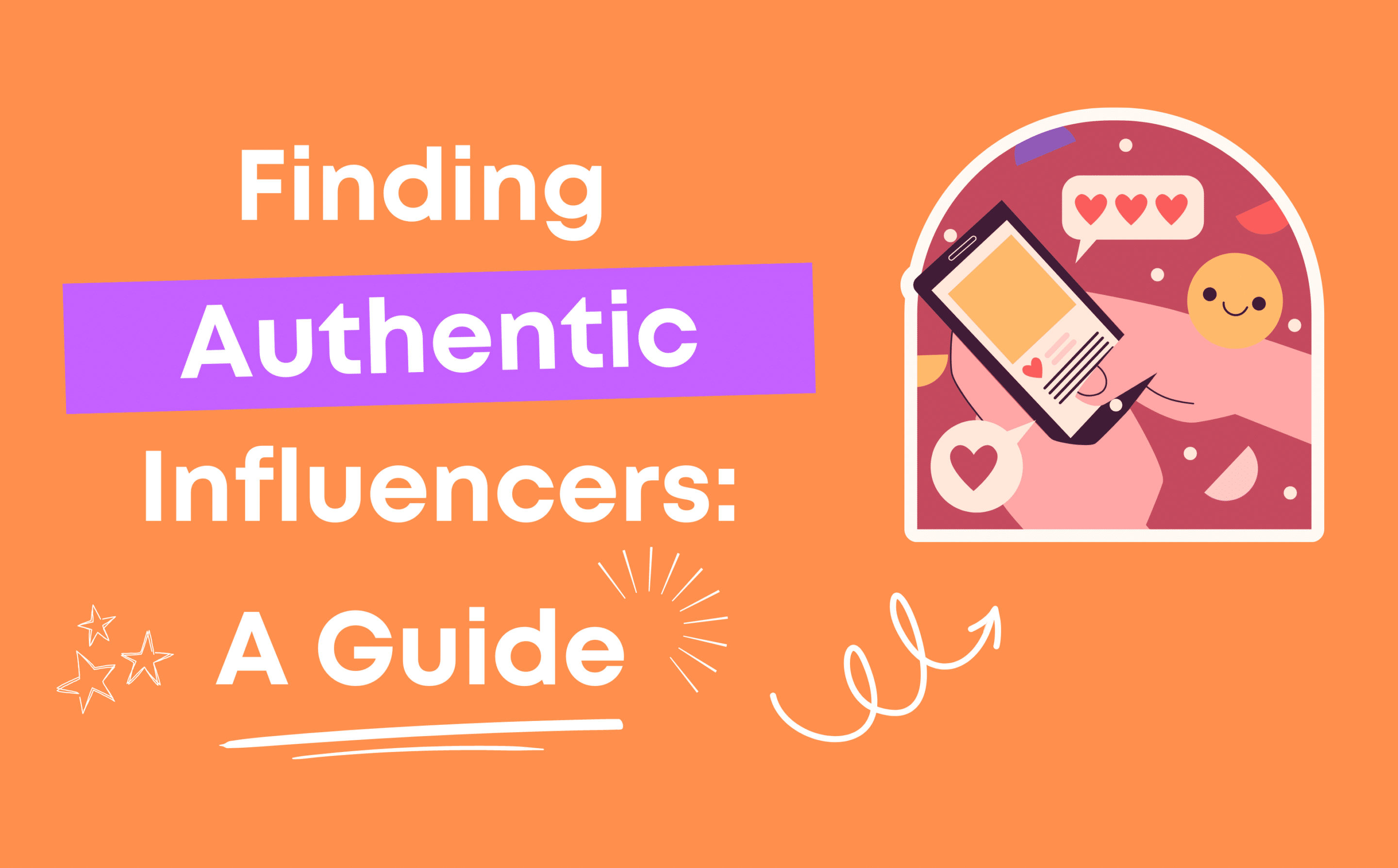 Cover image for a guide titled "Finding Authentic Influencers," featuring a hand holding a smartphone with heart icons on a bright orange background, ideal for showcasing an influencer platform.