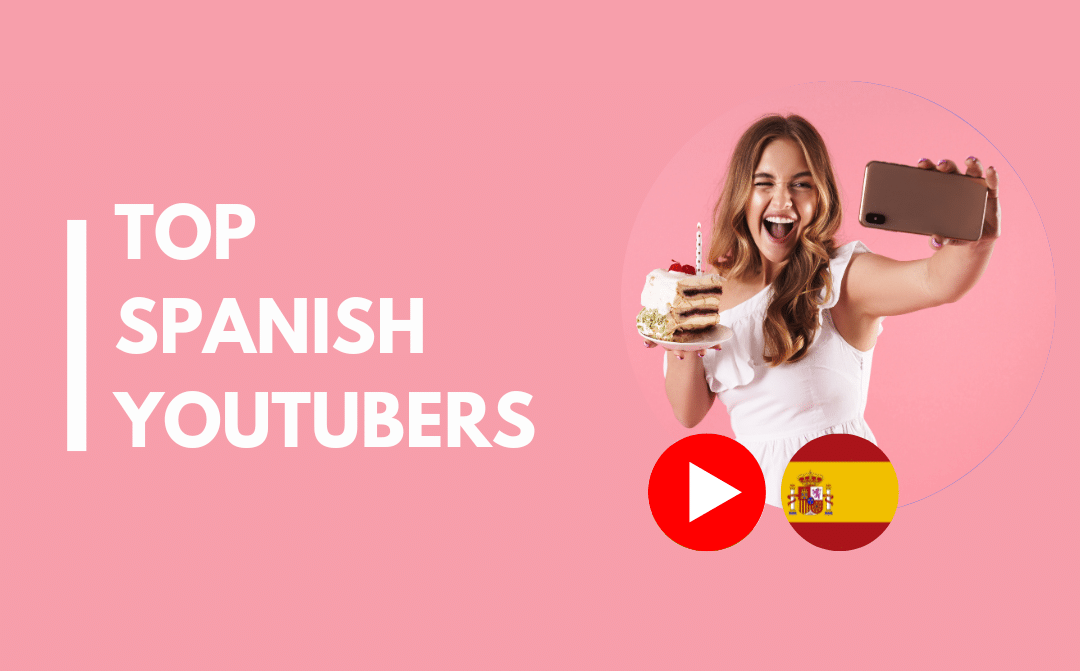 35 Top Spanish YouTubers To Follow