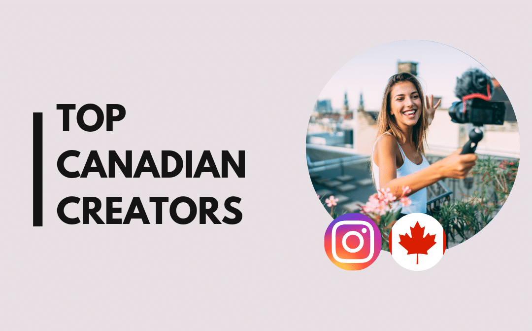 25 Famous Canadian influencers on Instagram