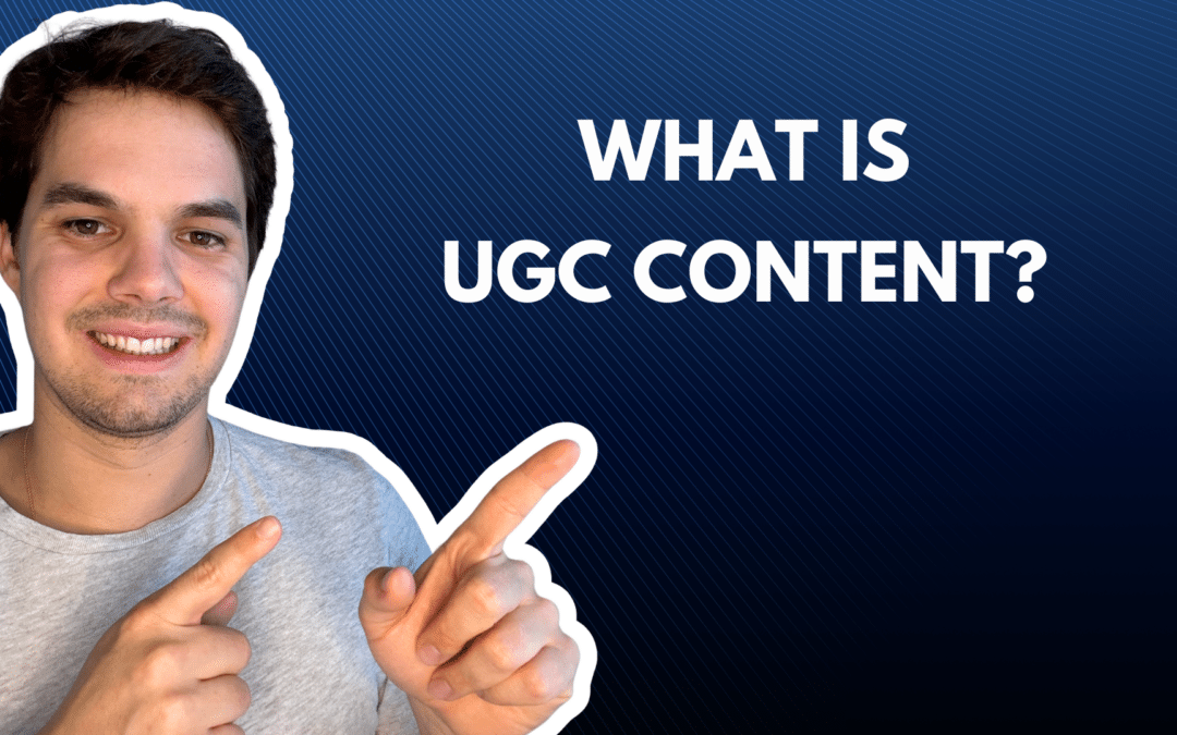 Qu'est-ce que le contenu UGC ?