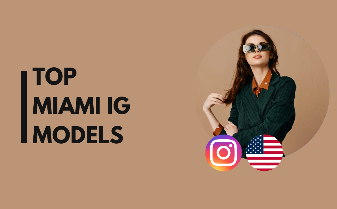 20 Top Miami IG models we follow