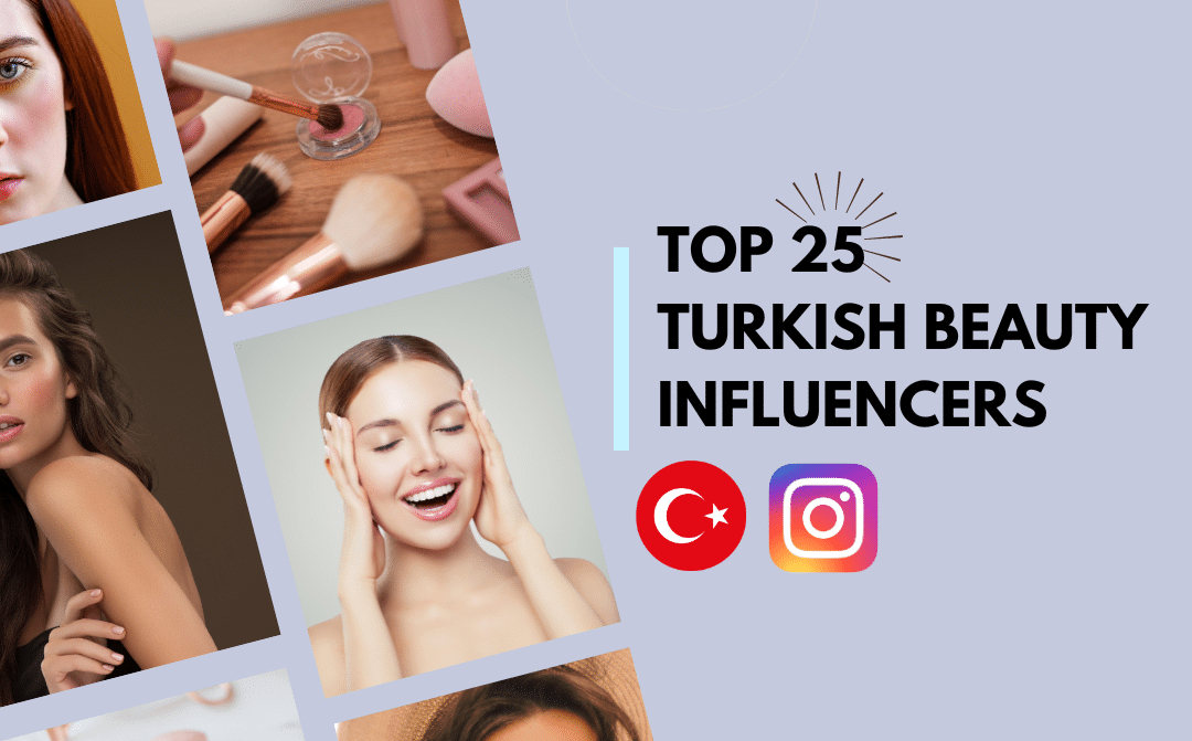 Top 25 Turkish beauty influencers