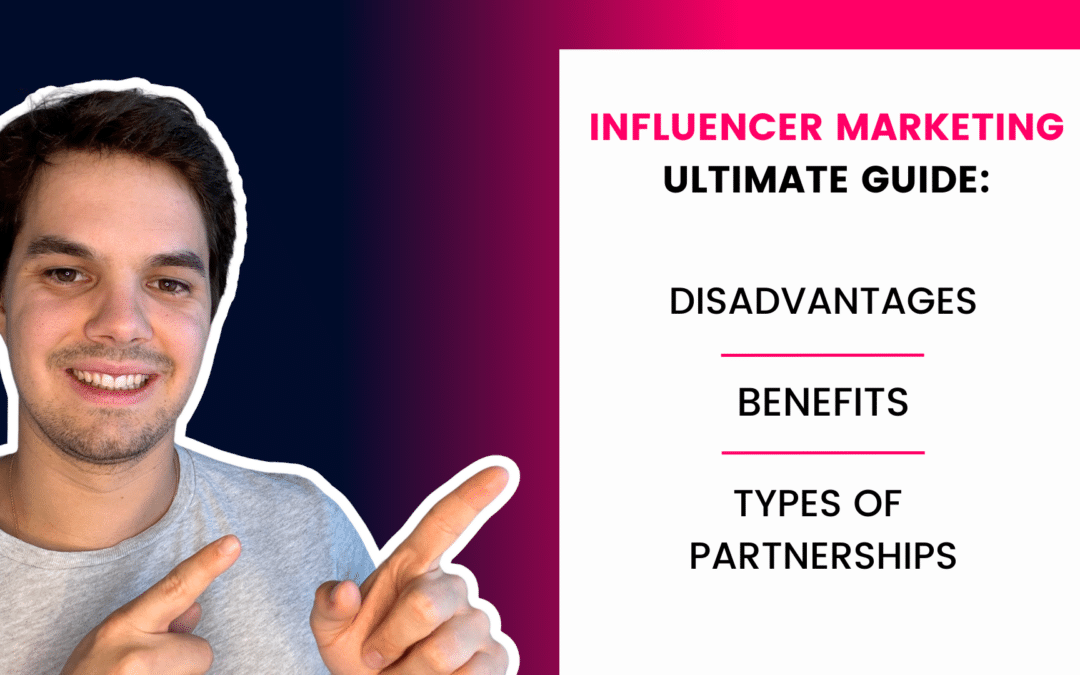 Influencer marketing benefits and disadvantages